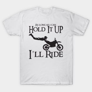 Hold it up T-Shirt